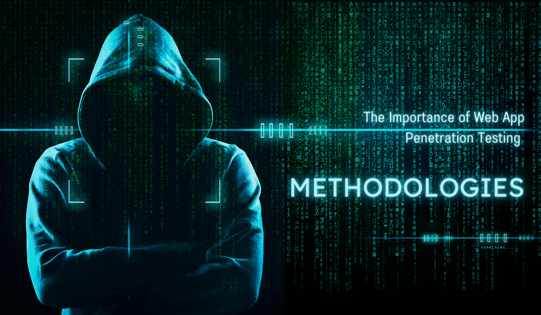 The Importance of Web App Penetration Testing Methodologies
